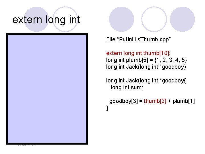 extern long int File “Put. In. His. Thumb. cpp” . extern _thumb; _ . extern long int File “Put. In. His. Thumb. cpp” . extern _thumb; _ .