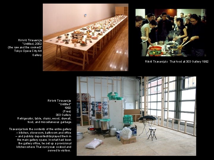 Rirkrit Tiravanija “Untitled, 2002 (the raw and the cooked)” Tokyo Opera City Art Gallery