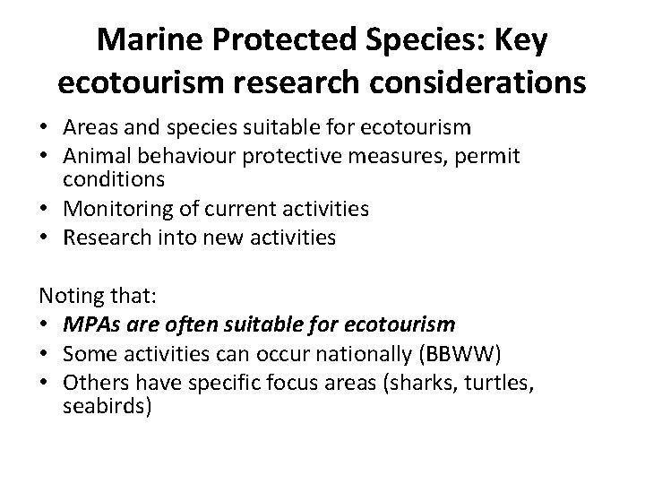 Marine Protected Species: Key ecotourism research considerations • Areas and species suitable for ecotourism
