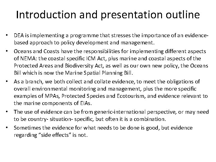 Introduction and presentation outline • DEA is implementing a programme that stresses the importance