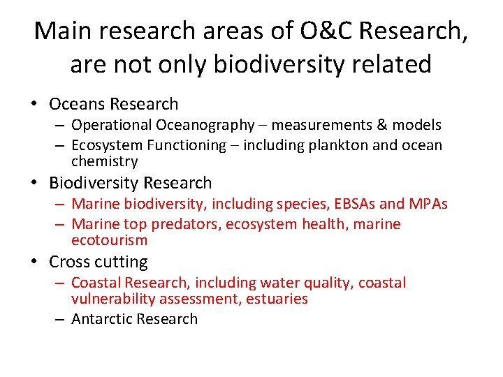 Main research areas of O&C Research, are not only biodiversity related • Oceans Research