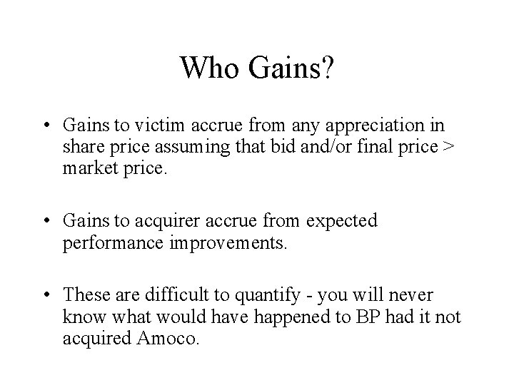 Who Gains? • Gains to victim accrue from any appreciation in share price assuming