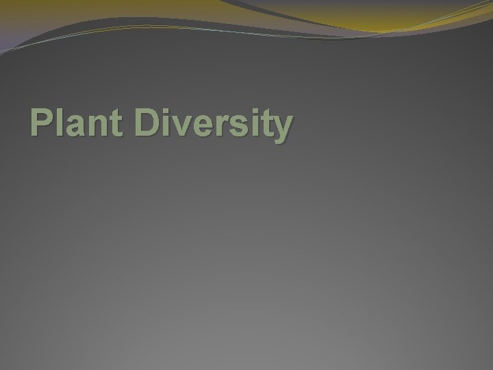 Plant Diversity 