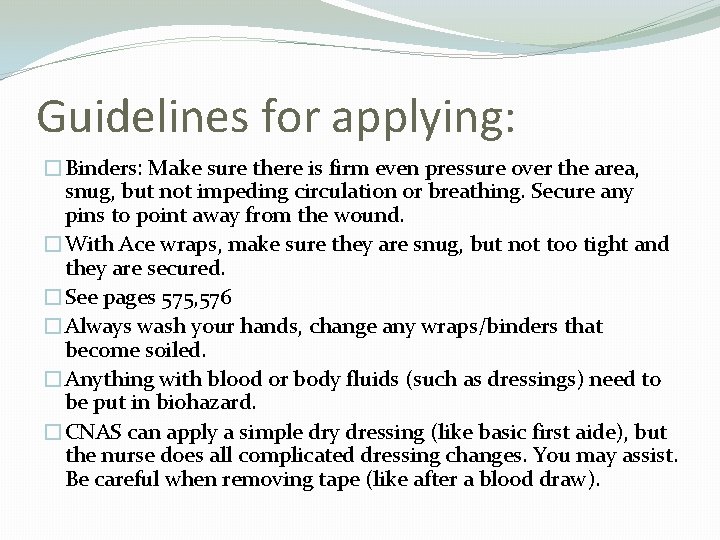 Guidelines for applying: �Binders: Make sure there is firm even pressure over the area,