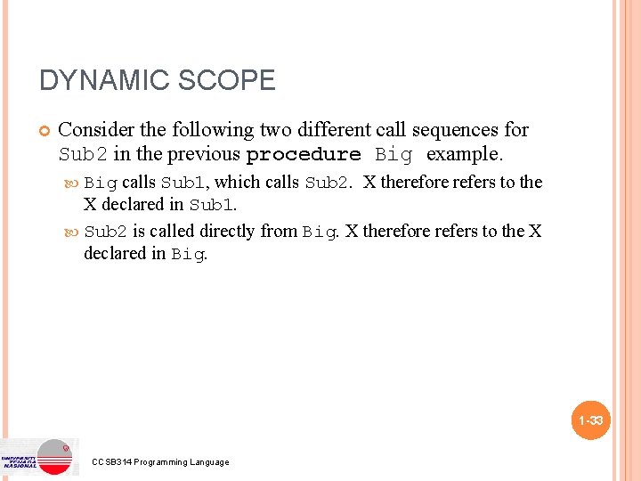 DYNAMIC SCOPE Consider the following two different call sequences for Sub 2 in the