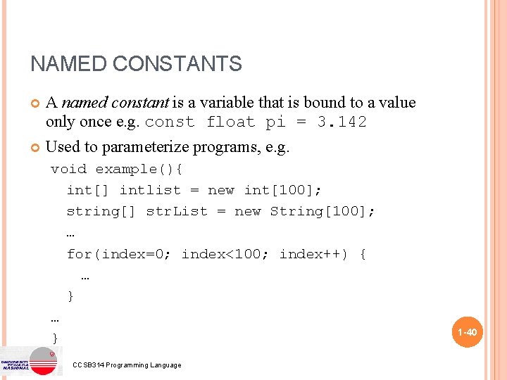 NAMED CONSTANTS A named constant is a variable that is bound to a value