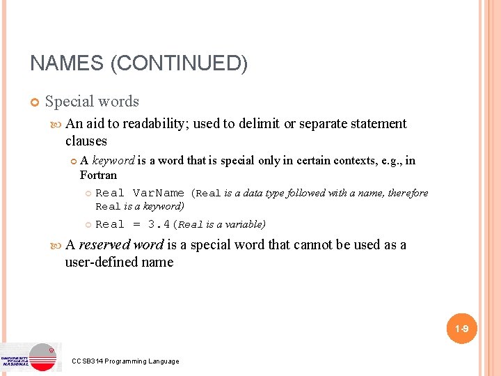 NAMES (CONTINUED) Special words An aid to readability; used to delimit or separate statement