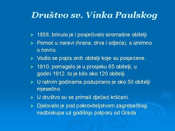 Društvo sv. Vinka Paulskog Ø 1858. brinulo je i posjećivalo siromašne obitelji Ø Pomoć