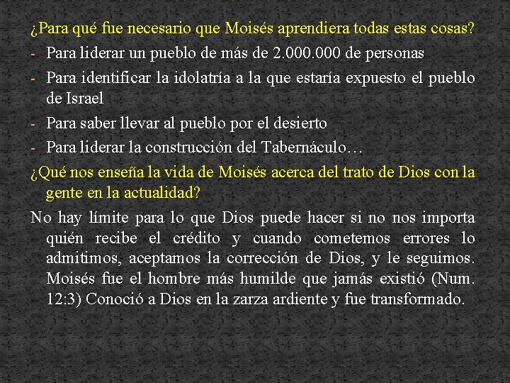 ¿Para qué fue necesario que Moisés aprendiera todas estas cosas? - Para liderar un