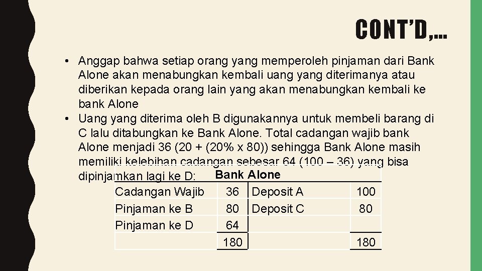 CONT’D, … • Anggap bahwa setiap orang yang memperoleh pinjaman dari Bank Alone akan