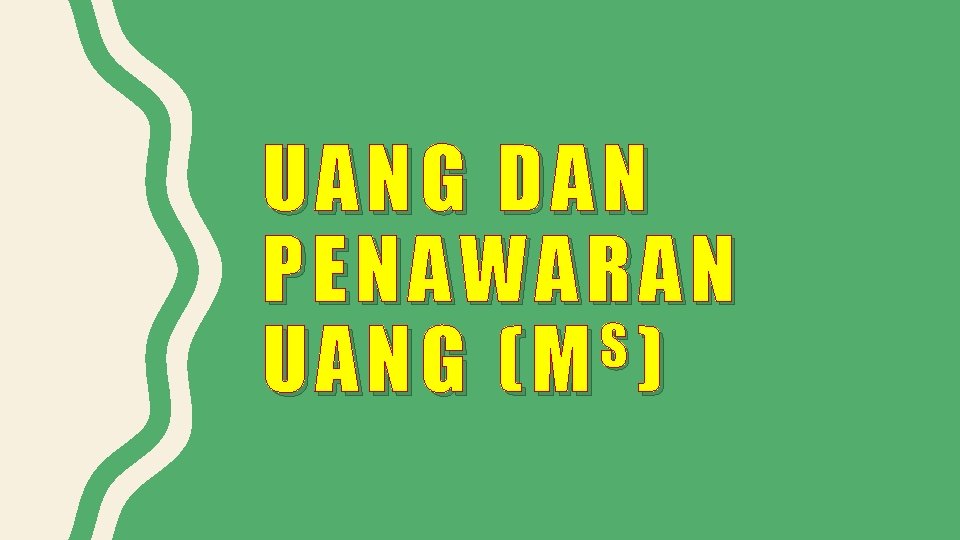 UANG DAN PENAWARAN S UANG (M ) 