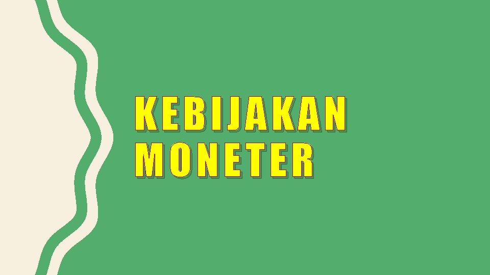 KEBIJAKAN MONETER 