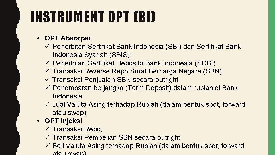 INSTRUMENT OPT (BI) • OPT Absorpsi ü Penerbitan Sertifikat Bank Indonesia (SBI) dan Sertifikat