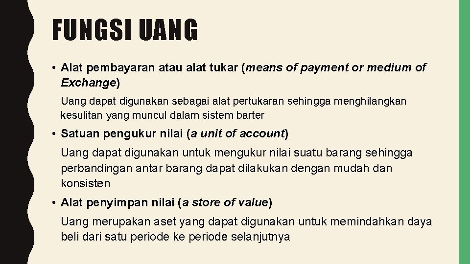 FUNGSI UANG • Alat pembayaran atau alat tukar (means of payment or medium of