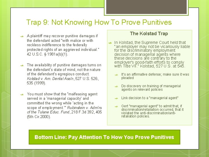Trap 9: Not Knowing How To Prove Punitives A plaintiff may recover punitive damages