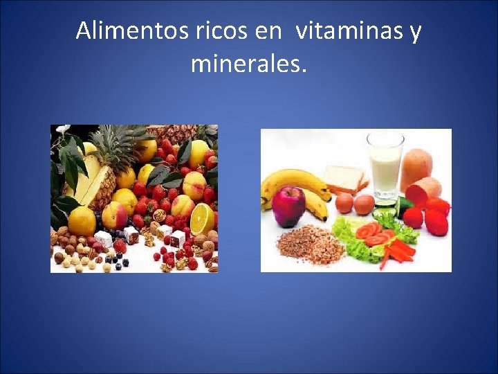 Alimentos ricos en vitaminas y minerales. 