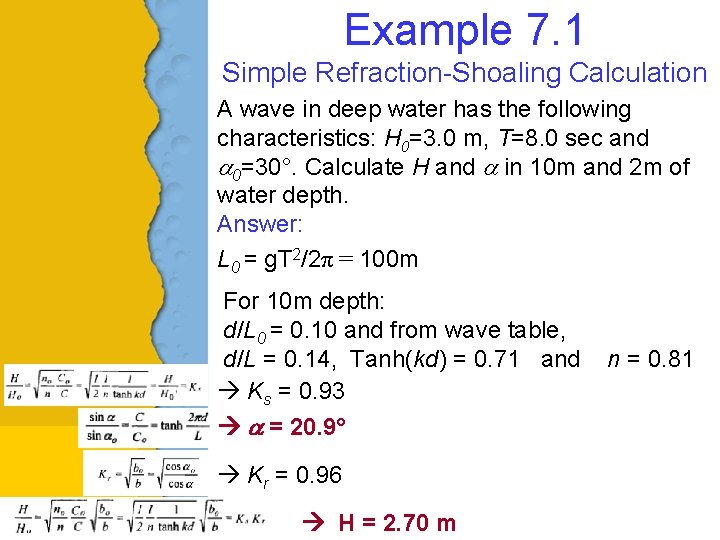 Example 7. 1 Simple Refraction-Shoaling Calculation A wave in deep water has the following