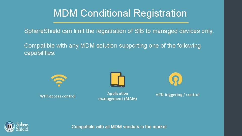 MDM Conditional Registration Sphere. Shield can limit the registration of Sf. B to managed