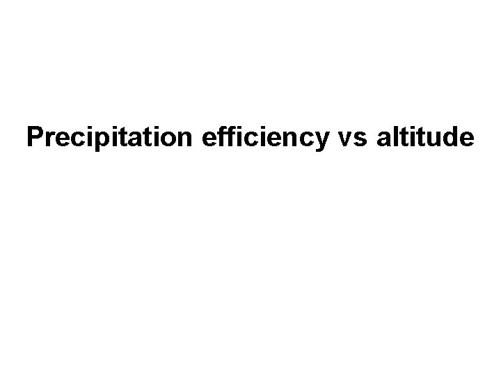 Precipitation efficiency vs altitude 