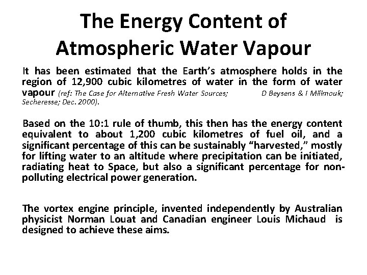 The Energy Content of Atmospheric Water Vapour It has been estimated that the Earth’s