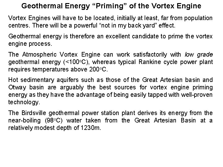 Geothermal Energy “Priming” of the Vortex Engines will have to be located, initially at