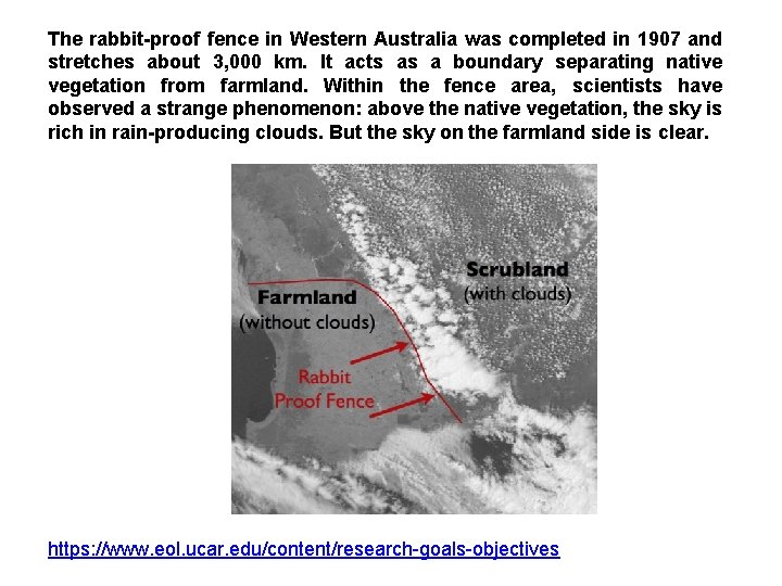 The rabbit-proof fence in Western Australia was completed in 1907 and stretches about 3,
