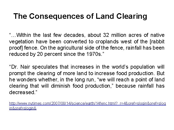 The Consequences of Land Clearing “…Within the last few decades, about 32 million acres