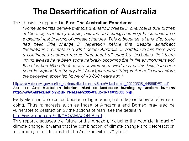 The Desertification of Australia This thesis is supported in Fire: The Australian Experience :