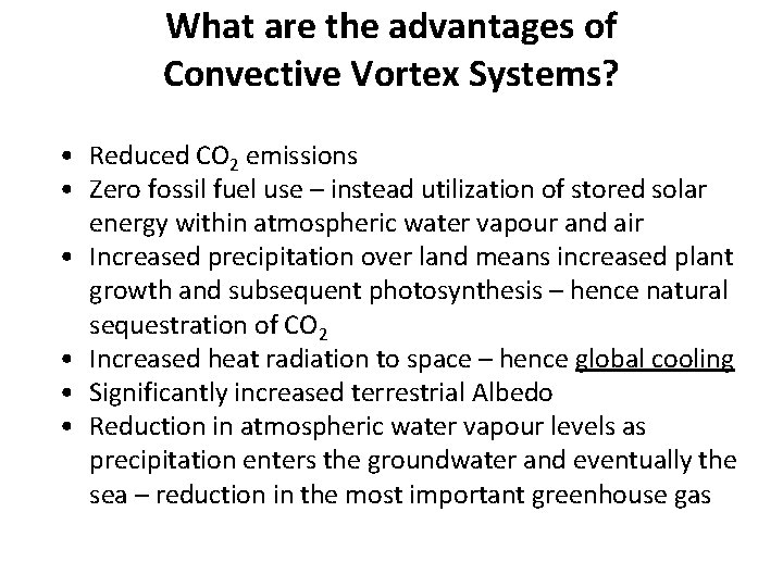 What are the advantages of Convective Vortex Systems? • Reduced CO 2 emissions •