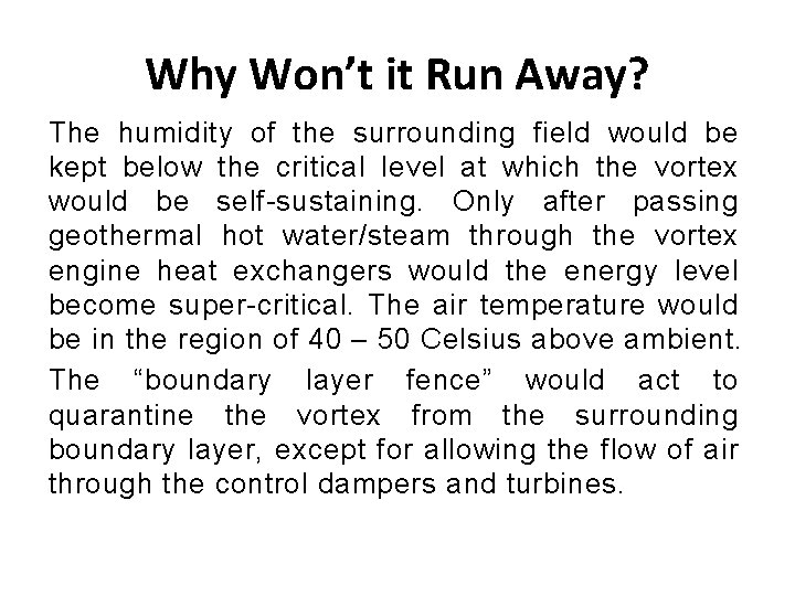 Why Won’t it Run Away? The humidity of the surrounding field would be kept