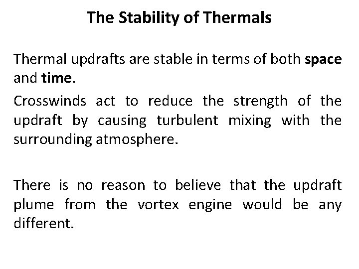 The Stability of Thermals Thermal updrafts are stable in terms of both space and