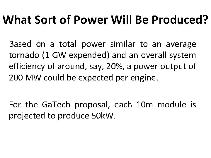 What Sort of Power Will Be Produced? Based on a total power similar to