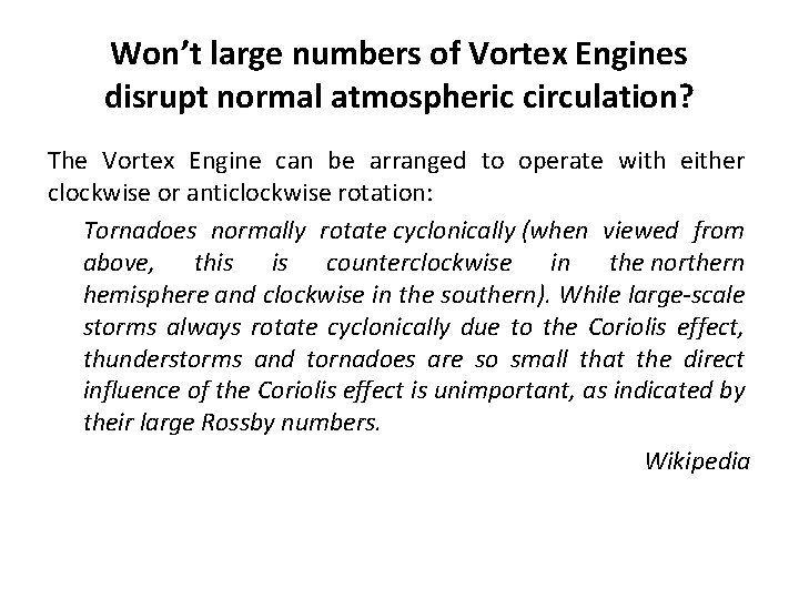 Won’t large numbers of Vortex Engines disrupt normal atmospheric circulation? The Vortex Engine can