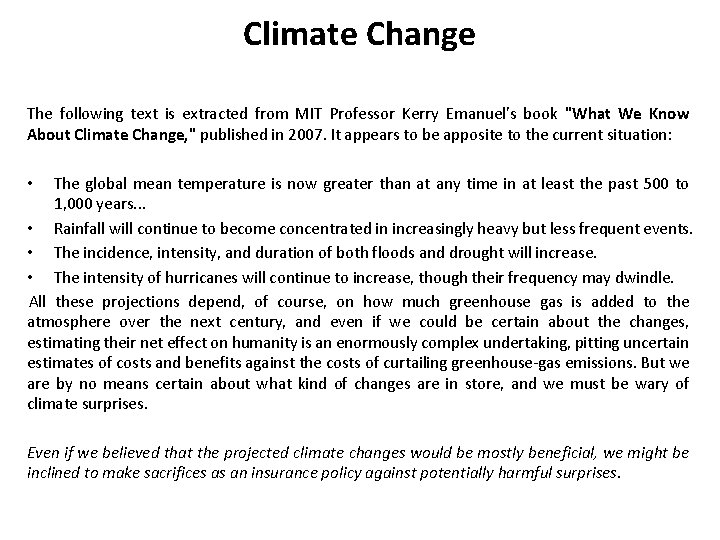 Climate Change The following text is extracted from MIT Professor Kerry Emanuel's book "What