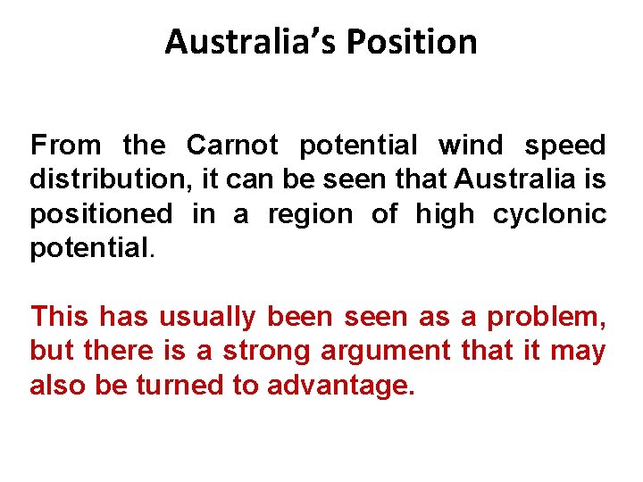 Australia’s Position From the Carnot potential wind speed distribution, it can be seen that