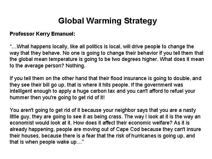 Global Warming Strategy Professor Kerry Emanuel: “…What happens locally, like all politics is local,