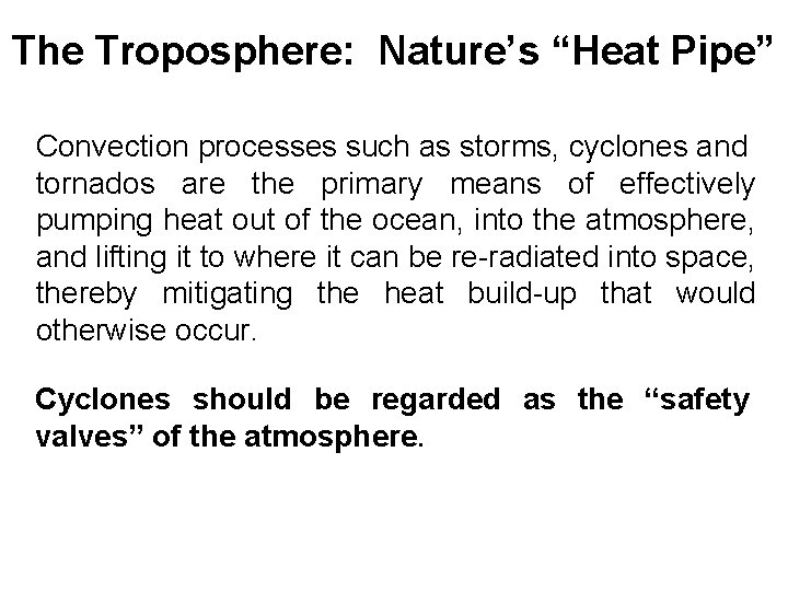 The Troposphere: Nature’s “Heat Pipe” Convection processes such as storms, cyclones and tornados are