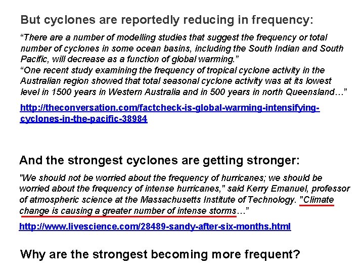 But cyclones are reportedly reducing in frequency: “There a number of modelling studies that