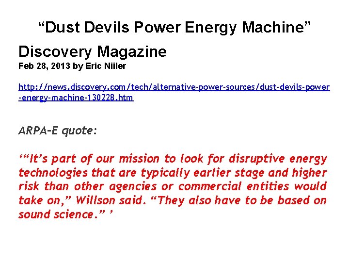 “Dust Devils Power Energy Machine” Discovery Magazine Feb 28, 2013 by Eric Niiler http: