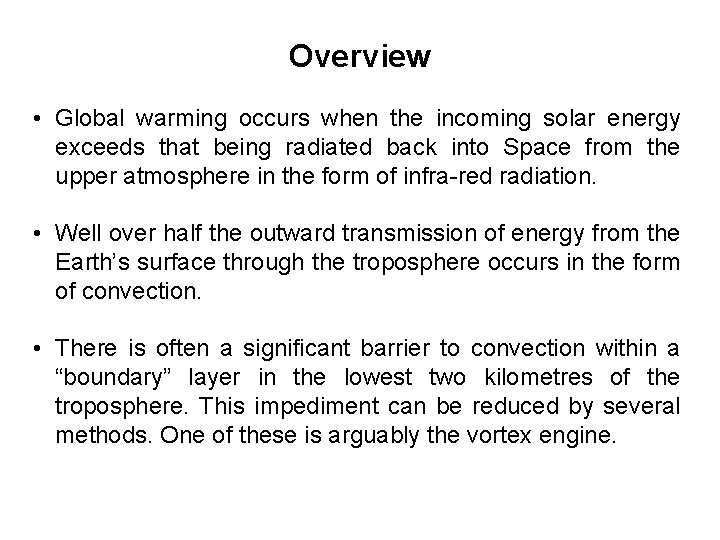 Overview • Global warming occurs when the incoming solar energy exceeds that being radiated