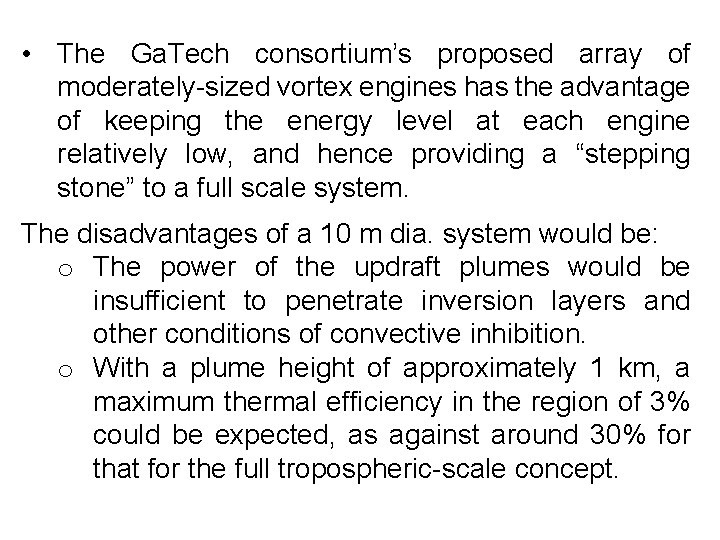  • The Ga. Tech consortium’s proposed array of moderately-sized vortex engines has the