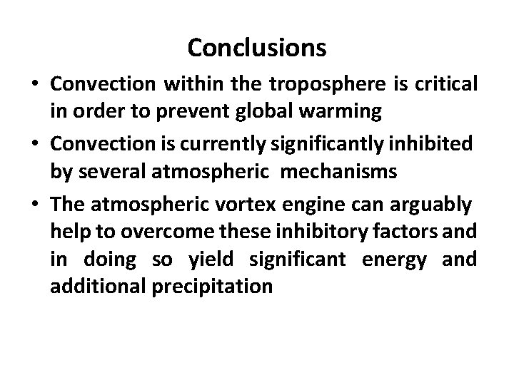 Conclusions • Convection within the troposphere is critical in order to prevent global warming