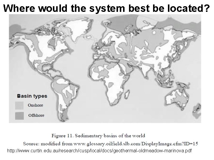 Where would the system best be located? http: //www. curtin. edu. au/research/cusp/local/docs/geothermal-oldmeadow-marinova. pdf 