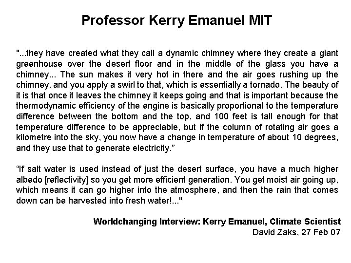 Professor Kerry Emanuel MIT ". . . they have created what they call a