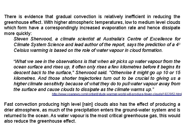 There is evidence that gradual convection is relatively inefficient in reducing the greenhouse effect.