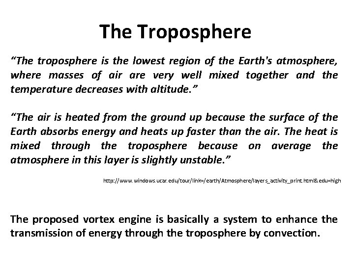 The Troposphere “The troposphere is the lowest region of the Earth's atmosphere, where masses