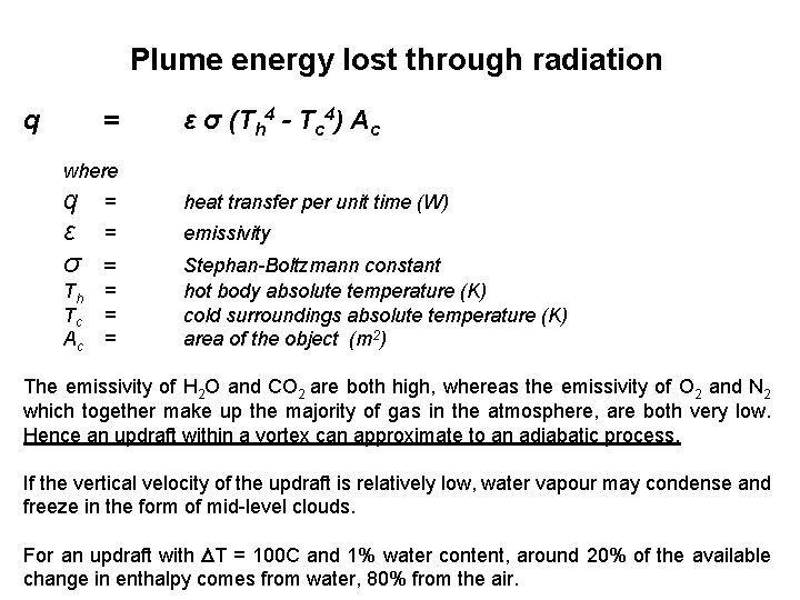 Plume energy lost through radiation q = ε σ (Th 4 - Tc 4)