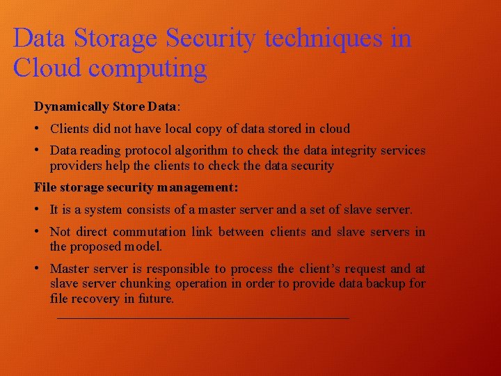 Data Storage Security techniques in Cloud computing Dynamically Store Data: • Clients did not