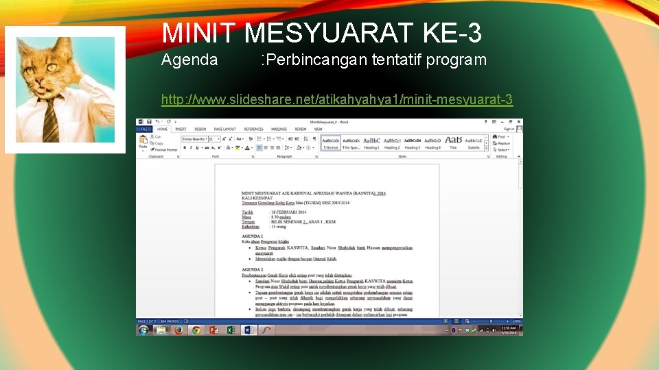 MINIT MESYUARAT KE-3 Agenda : Perbincangan tentatif program http: //www. slideshare. net/atikahyahya 1/minit-mesyuarat-3 