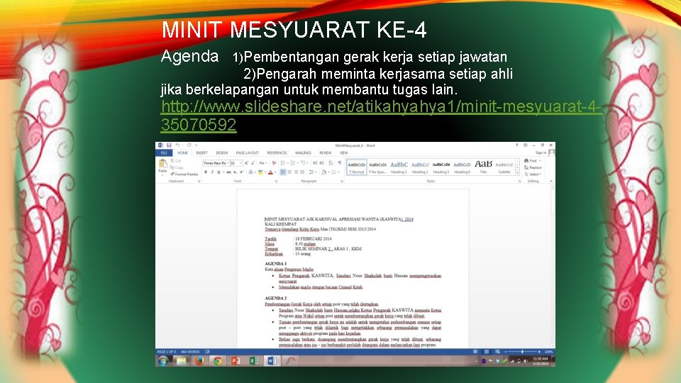 MINIT MESYUARAT KE-4 Agenda 1)Pembentangan gerak kerja setiap jawatan 2)Pengarah meminta kerjasama setiap ahli